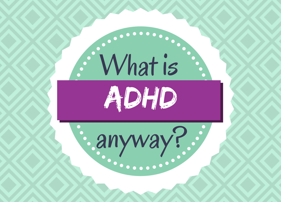 What is ADHD anyway?